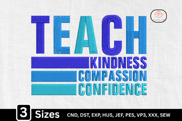 Teach Kindness Compassion Confidence Embroidery Design