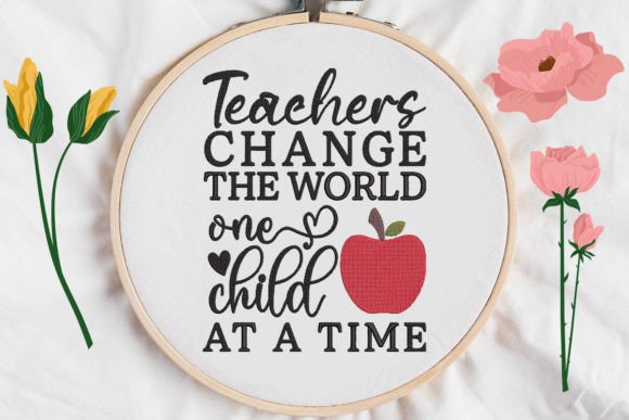 Teachers Change the World One Child: A Heartfelt Embroidery Design